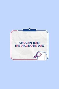 ChuuJin-dan The Diagnosis Duo Poster