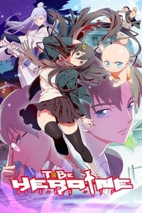 To Be Heroine Poster