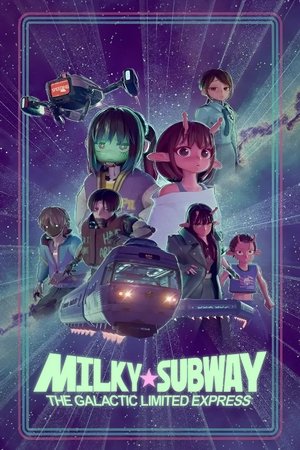 Milky☆Subway: The Galactic Limited Express