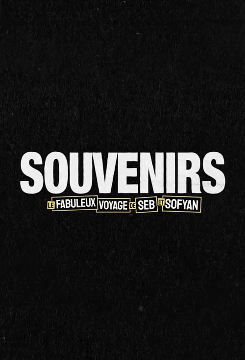 Souvenirs : le fabuleux voyage de Seb et Sofyan